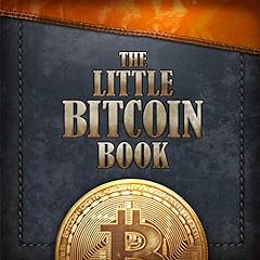 The Little Bitcoin Book Audiolibro Por Bitcoin Collective, Timi Ajiboye, Luis Buenaventura, Lily Liu, Alexander Lloyd, Alejandro Machado, Jimmy Song, Alena Vranova, Alex Gladstein arte de portada