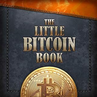 The Little Bitcoin Book Audiolibro Por Bitcoin Collective, Timi Ajiboye, Luis Buenaventura, Lily Liu, Alexander Lloyd, Alejan