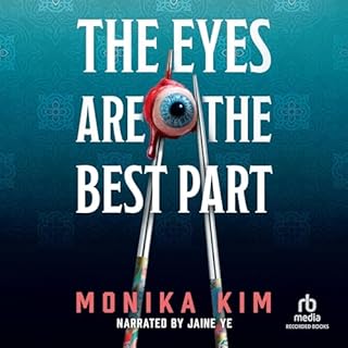The Eyes Are the Best Part Audiolibro Por Monika Kim arte de portada