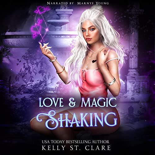 Love & Magic Shaking Audiobook By Kelly St. Clare cover art