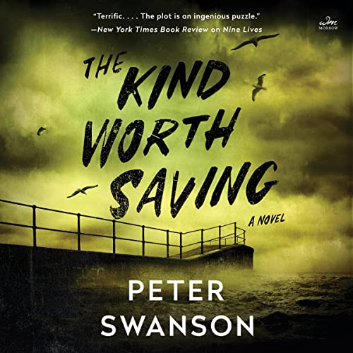 The Kind Worth Saving Audiolibro Por Peter Swanson arte de portada