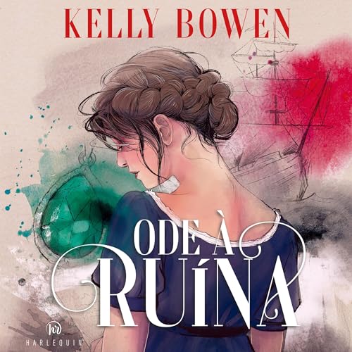 Ode &agrave; ru&iacute;na [Ode to Ruin] Audiobook By Kelly Bowen, Daniela Rigon - translator cover art