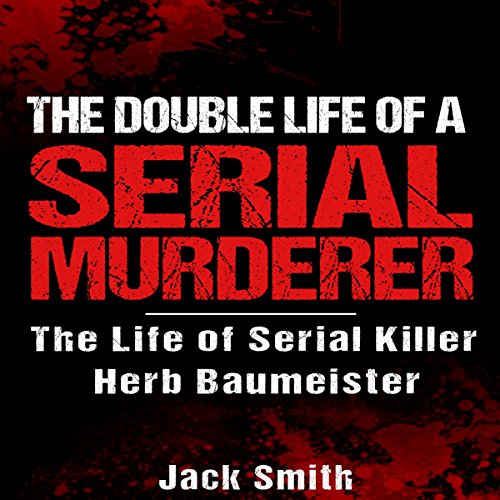 The Double Life of a Serial Murderer Audiolibro Por Jack Smith arte de portada