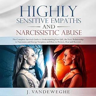 Highly Sensitive Empaths and Narcissistic Abuse Audiolibro Por J. Vandeweghe arte de portada