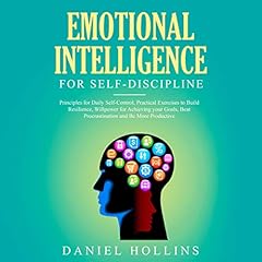 Emotional Intelligence for Self-Discipline Audiobook By Daniel Hollins cover art