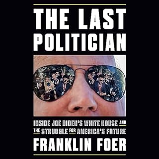 The Last Politician Audiolibro Por Franklin Foer arte de portada