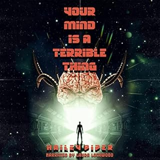 Your Mind Is a Terrible Thing Audiobook By Hailey Piper cover art