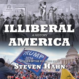 Illiberal America Audiolibro Por Steven Hahn arte de portada