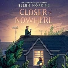 Closer to Nowhere Audiolibro Por Ellen Hopkins arte de portada