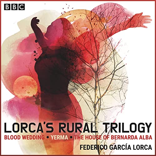 Lorca&rsquo;s Rural Trilogy Audiobook By Federico Garcia Lorca cover art