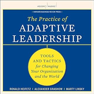 The Practice of Adaptive Leadership Audiolibro Por Ronald A. Heifetz, Marty Linsky, Alexander Grashow arte de portada