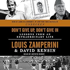 Don't Give Up, Don't Give In Audiolibro Por Louis Zamperini, David Rensin arte de portada