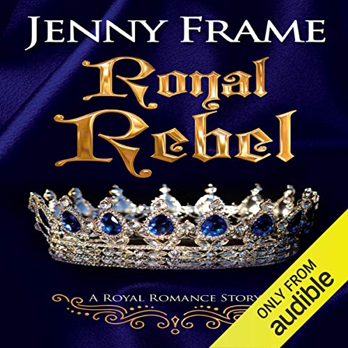 Royal Rebel Audiobook By Jenny Frame cover art