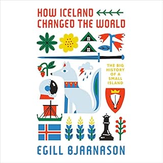 How Iceland Changed the World Audiolibro Por Egill Bjarnason arte de portada