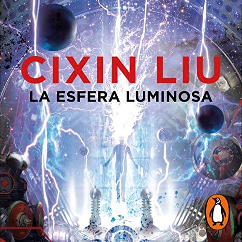 La esfera luminosa [The Ball Lightning] Audiobook By Cixin Liu, Javier Altayo Finestres cover art