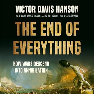 The End of Everything Audiolibro Por Victor Davis Hanson arte de portada
