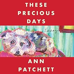 These Precious Days Audiolibro Por Ann Patchett arte de portada