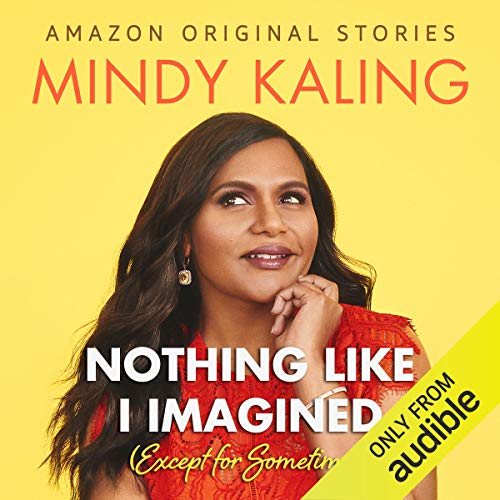 Nothing Like I Imagined Audiobook By Mindy Kaling cover art