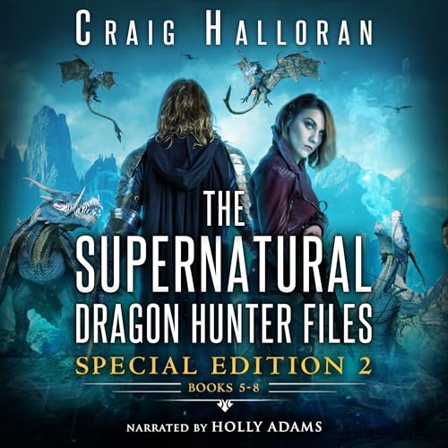 The Supernatural Dragon Hunter Files Special Edition 2 (Books 5-8) Audiobook By Craig Halloran cover art