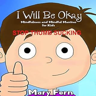 I Will Be Okay - I Can Stop Thumb Sucking Audiobook By Mary Fern cover art