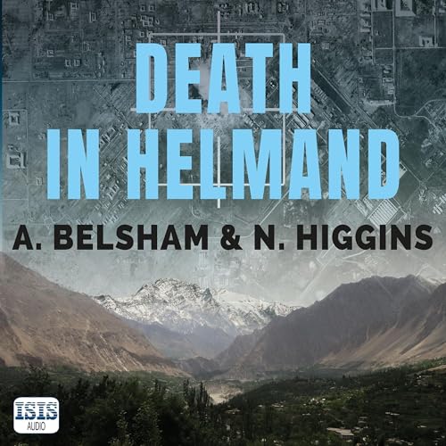 Death in Helmand Audiolibro Por A. Belsham, N. Higgins arte de portada