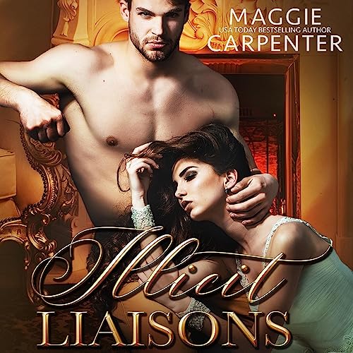 Illicit Liaisons Audiolibro Por Maggie Carpenter arte de portada