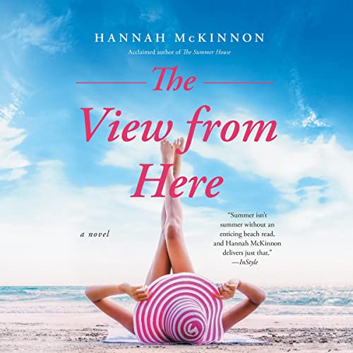 The View from Here Audiobook By Hannah McKinnon cover art