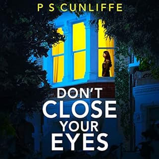 Don't Close Your Eyes Audiobook By P. S. Cunliffe cover art