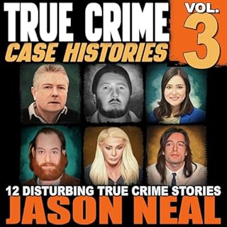 True Crime Case Histories, Volume 3 Audiolibro Por Jason Neal arte de portada