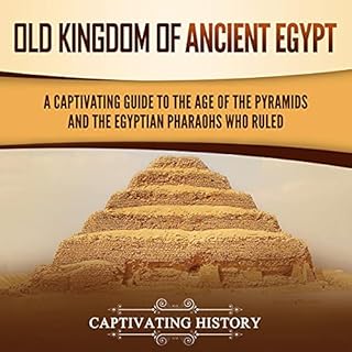 Old Kingdom of Ancient Egypt Audiolibro Por Captivating History arte de portada