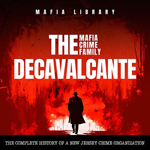 The DeCavalcante Mafia Crime Family: Real Sopranos Audiolibro Por Mafia Library arte de portada