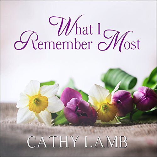 What I Remember Most Audiobook By Cathy Lamb cover art