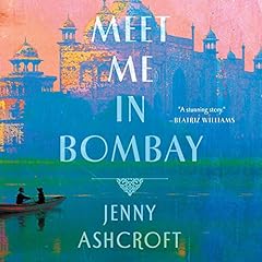 Meet Me in Bombay Audiolibro Por Jenny Ashcroft arte de portada