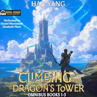 Climbing the Dragon's Tower Omnibus, Books 1-3 Audiobook By Han Yang cover art