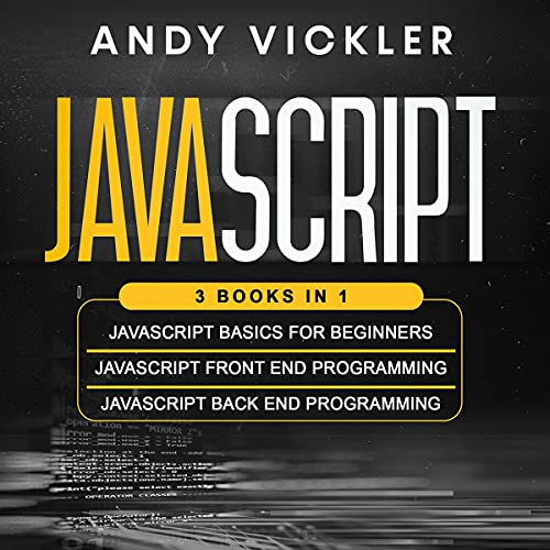 JavaScript: 3 Books in 1 Audiobook By Andy Vickler cover art