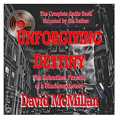 Unforgiving Destiny: The Relentless Pursuit of a Black-Marketeer cover art