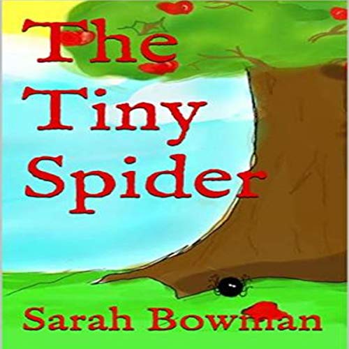 The Tiny Spider Audiobook By Sarah Bowman cover art