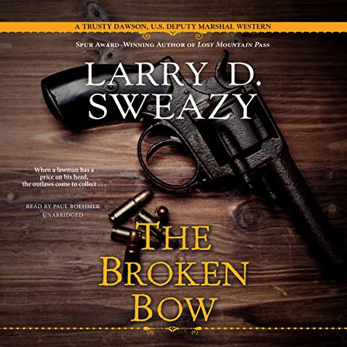 The Broken Bow Audiobook By Larry D. Sweazy cover art