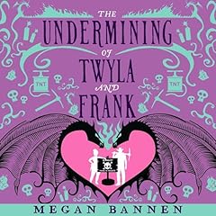 The Undermining of Twyla and Frank Audiolibro Por Megan Bannen arte de portada