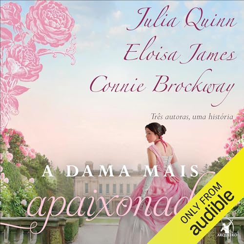 A dama mais apaixonada Audiobook By Julia Quinn, Eloisa James, Connie Brockway cover art