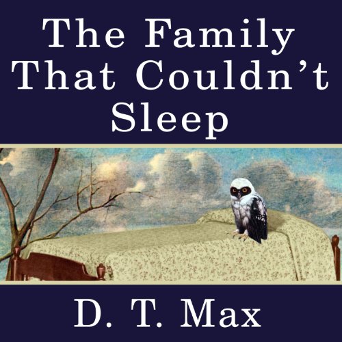 The Family That Couldn't Sleep Audiolibro Por D.T. Max arte de portada