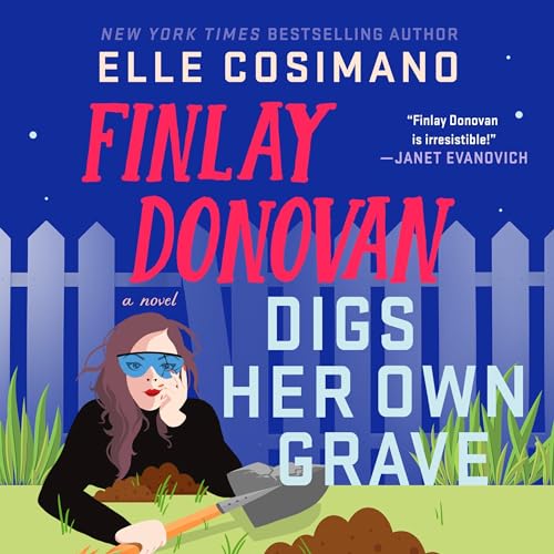Finlay Donovan Digs Her Own Grave Audiolibro Por Elle Cosimano arte de portada