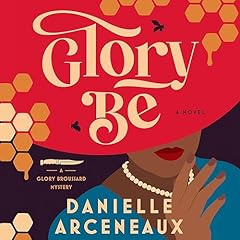 Glory Be Audiolibro Por Danielle Arceneaux arte de portada