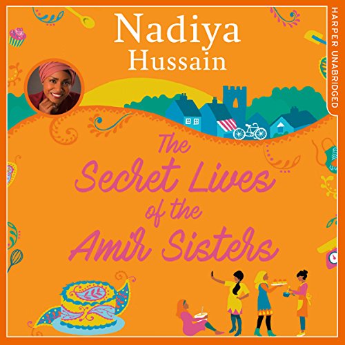 The Secret Lives of the Amir Sisters Audiolibro Por Nadiya Hussain, Aasiya Shah arte de portada