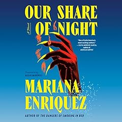Our Share of Night Audiolibro Por Mariana Enriquez, Megan McDowell arte de portada