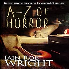 A-Z of Horror: Complete Collection Audiolibro Por Iain Rob Wright arte de portada