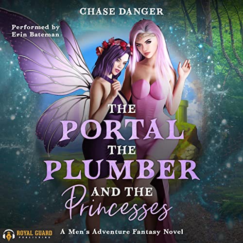 The Portal, the Plumber, and the Princesses Audiobook By Chase Danger cover art