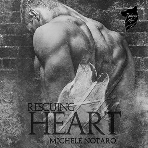 Rescuing His Heart Audiobook By Michele Notaro cover art