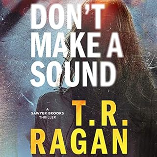 Don't Make a Sound Audiobook By T.R. Ragan cover art