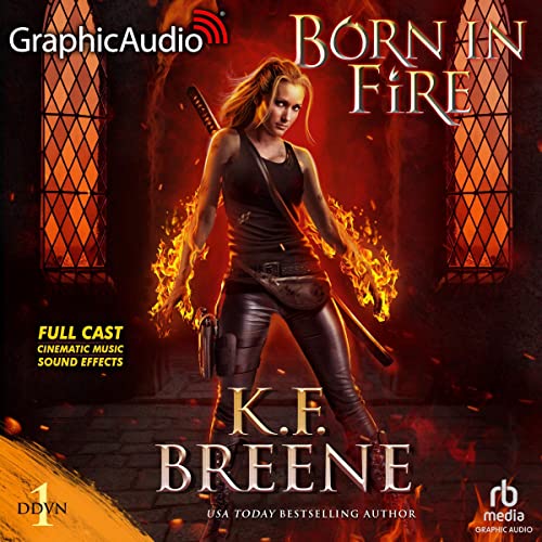 Born in Fire (Dramatized Adaptation) Audiobook By K.F. Breene cover art